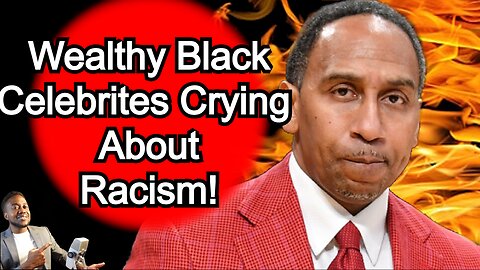 Why do WEALTHY CELEBRITIES CRY About RACISM?