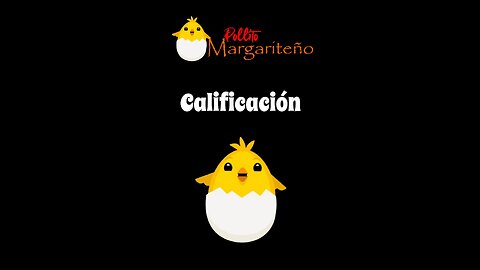 Pollito Margariteño: T1 C11 Calificación