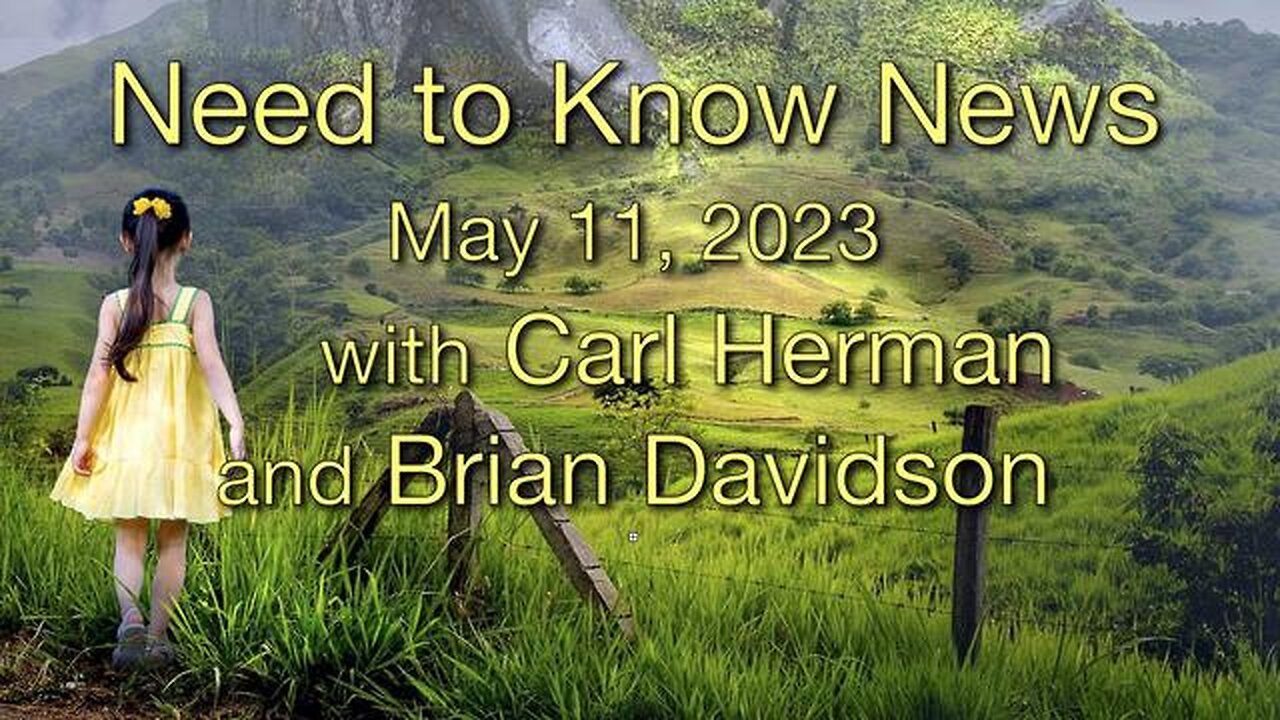 Need to Know News (11 May 2023) with Carl Herman & Brian Davidson