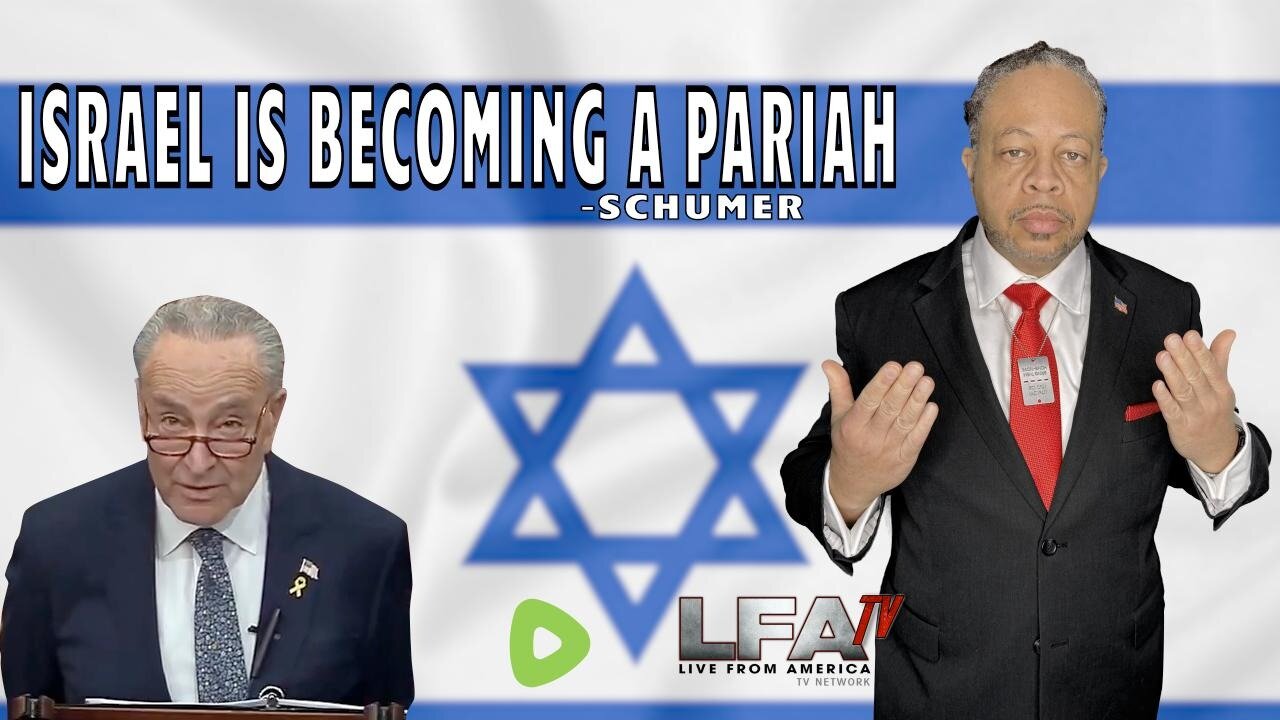 SCHUMER SAYS ISRAEL IS BECOMING A PARIAH | CULTURE WARS 3.14.24 6pm