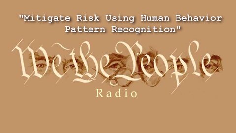 Mitigate Risk Using Human Behavior Pattern Recognition