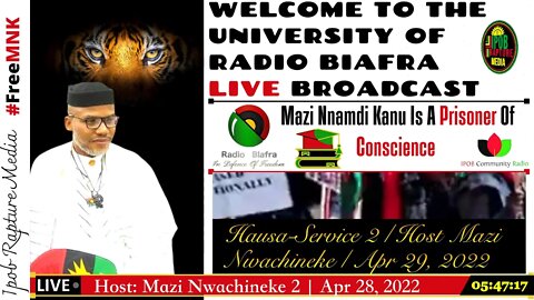 Welcome To The University Of Radio Biafra | Hausa-Service 2 | Host: Mazi Nwachineke | Apr 29, 2022