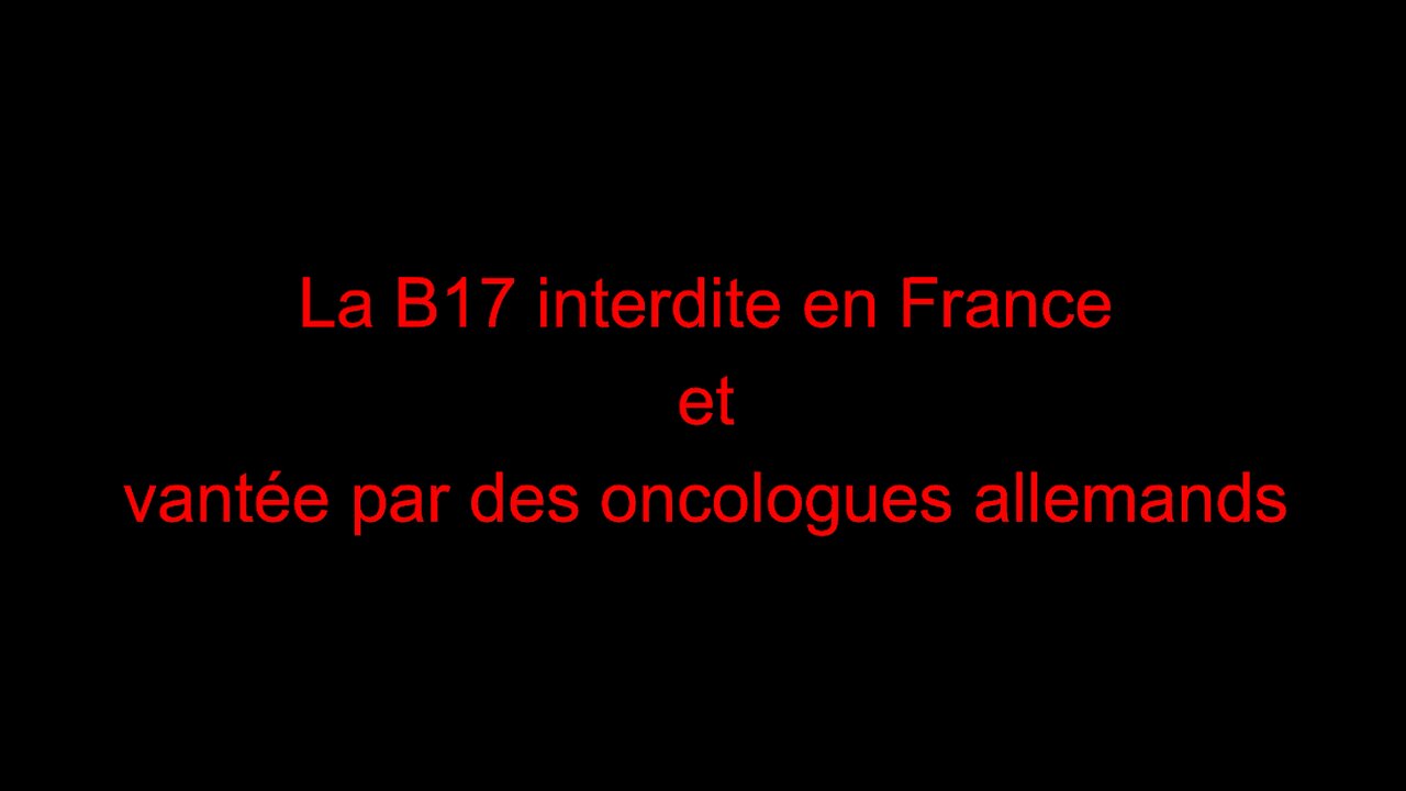 La B17 interdite en France et vantée par des oncologues allemands