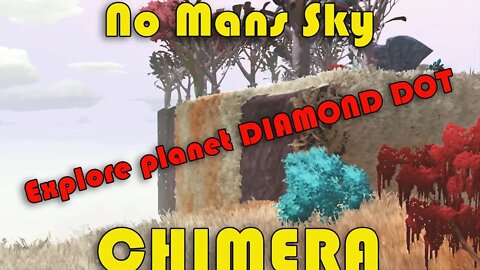 No Mans Sky I CHIMERA I Explore Planet DIAMOND DOT