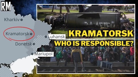 Who Is Responsible for Attack in Kramatorsk, Ukraine?