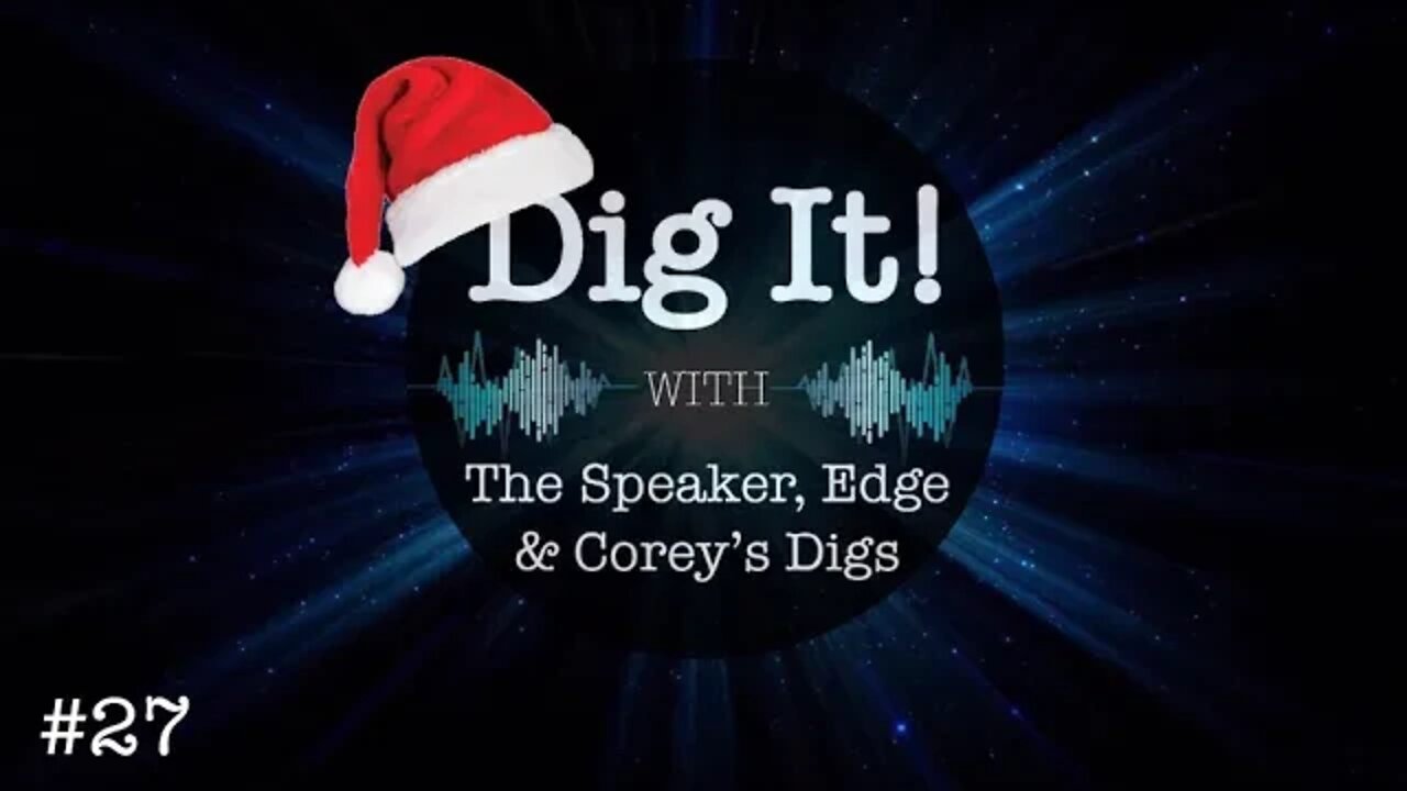 Dig It! Podcast #27: Christmas Special - Fireside Chit Chat on The Great Awakening