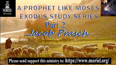 Exodus Study Series - Part 2 - A Prophet Like Moses - Jacob Prasch