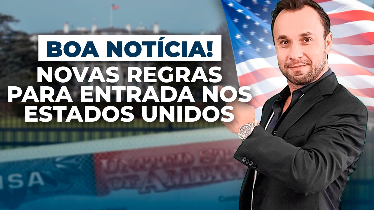 Novas regras para entrada nos Estados Unidos - BOA NOTÍCIA!