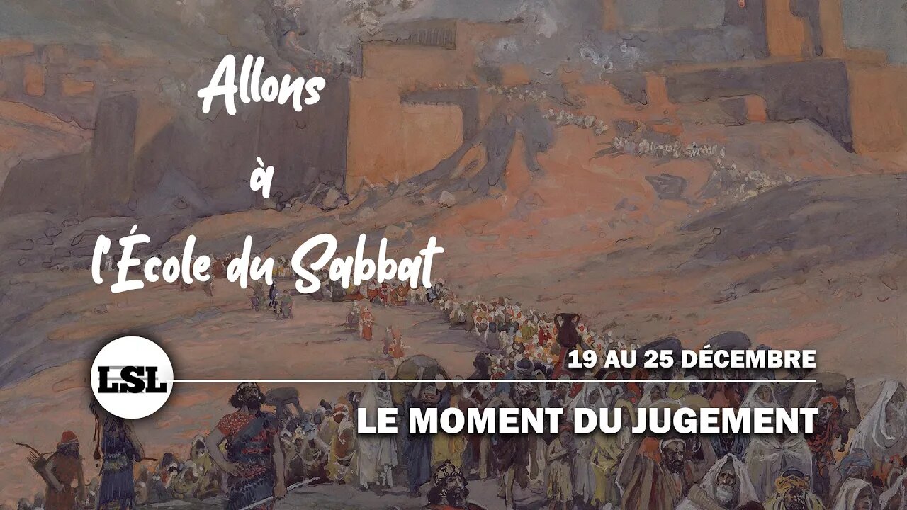 Le Moment du Jugement | Allons à l'École du Sabbat - Leçon 11 Q4 2021