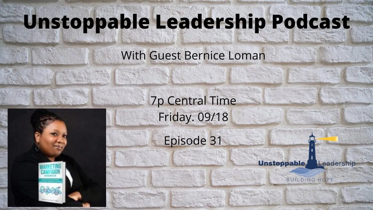 Unstoppable Leadership Podcast with Guest Bernice Loman