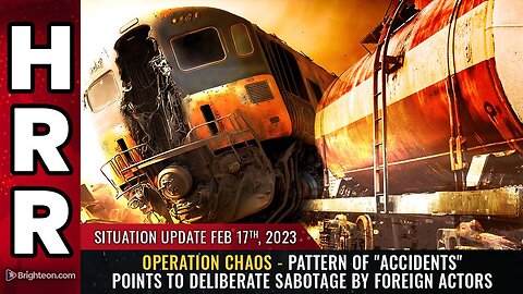 Feb 17, 2023 - Pattern of "accidents" points to deliberate sabotage by foreign actors