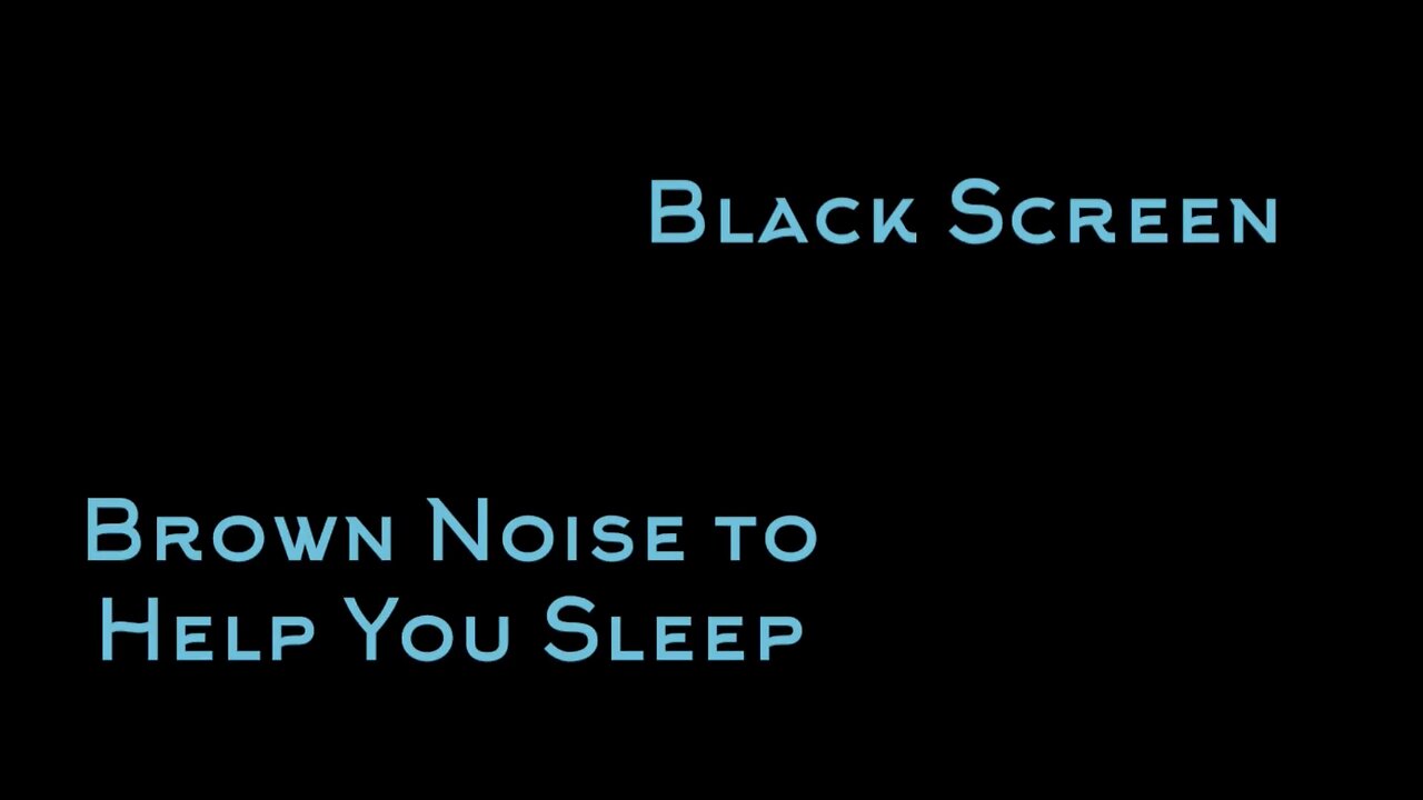 Brown Noise to Help You Sleep(Black Screen No Music)