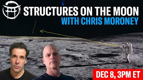 STRUCTURES ON THE MOON with CHRIS MORONEY & JEAN-CLAUDE - DEC 8