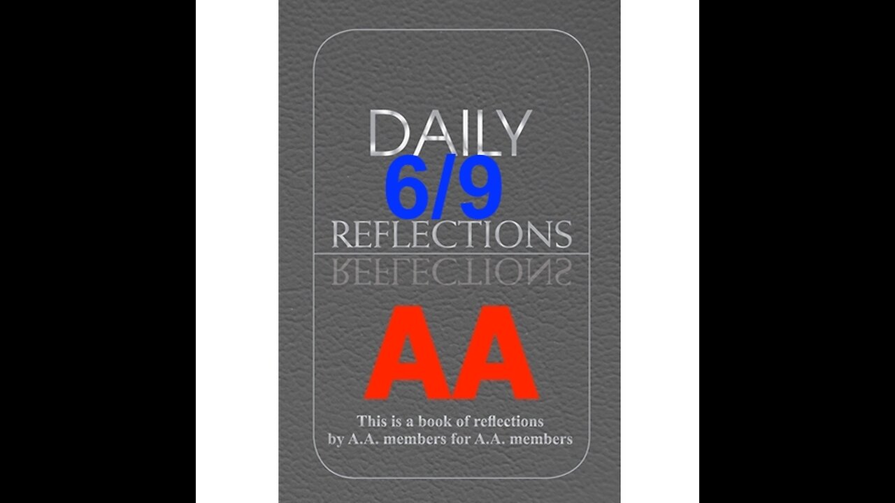 Daily Reflections – June 9 – A.A. Meeting - - Alcoholics Anonymous - Read Along