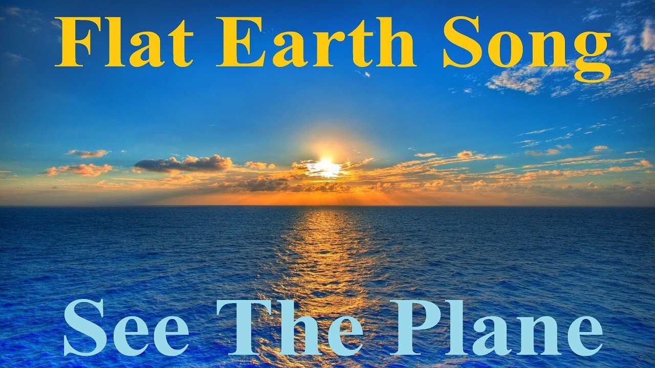 ♫ Flat Earth Song - See The Plane by Aja S. ✅♫