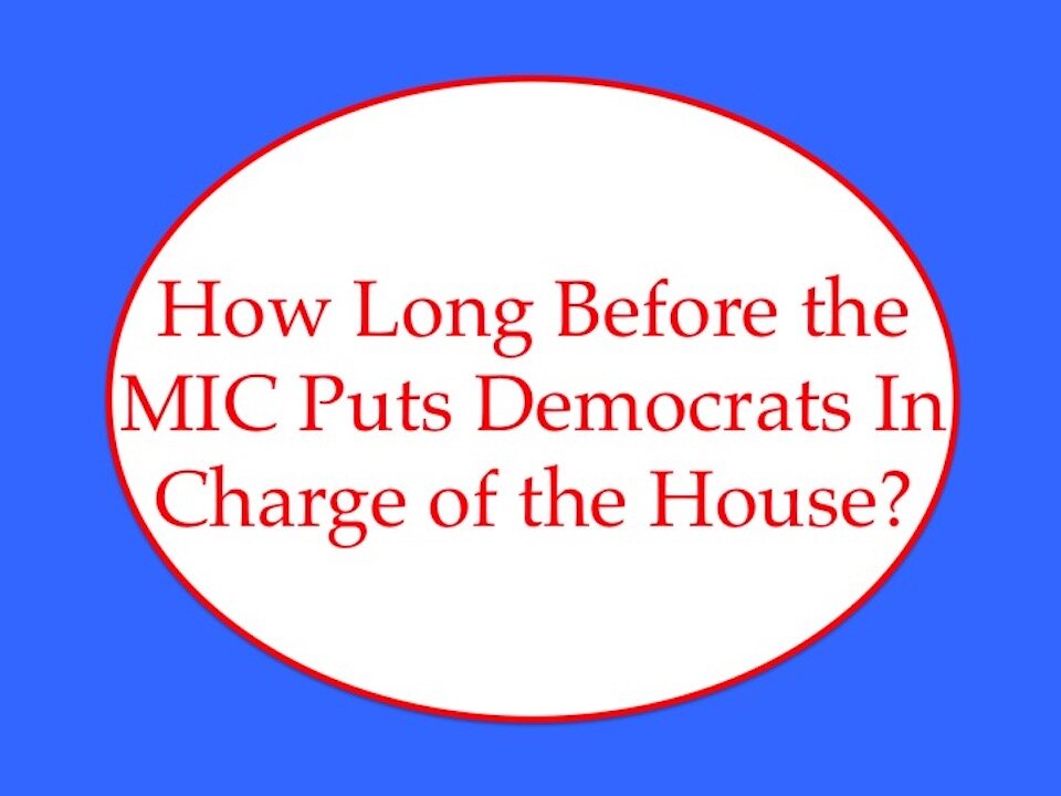 How Long Before the MIC Hands the Majority to Democrats?