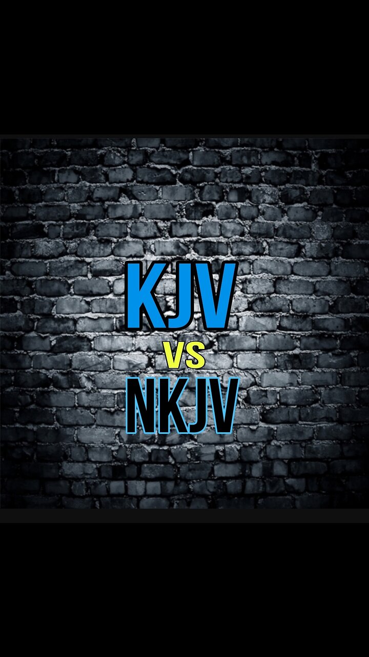 KJV vs NKJV Compare and Contrast