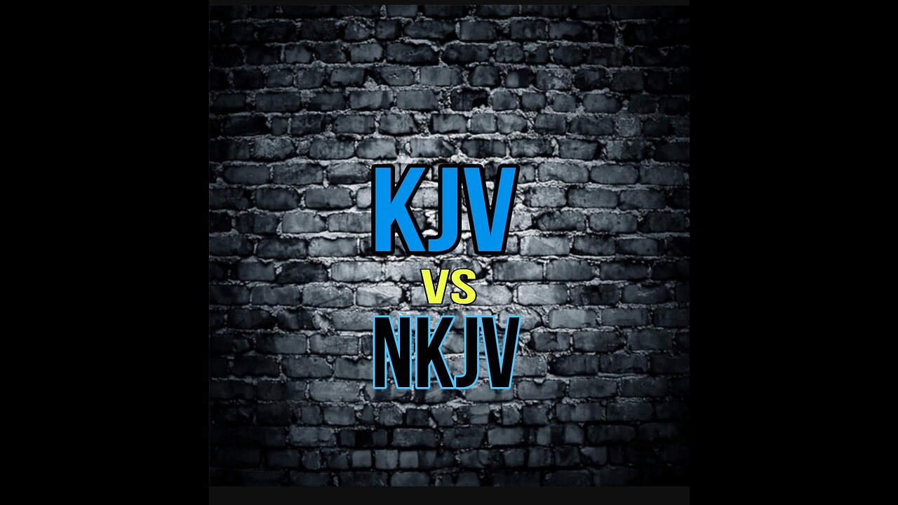 KJV vs NKJV Compare and Contrast