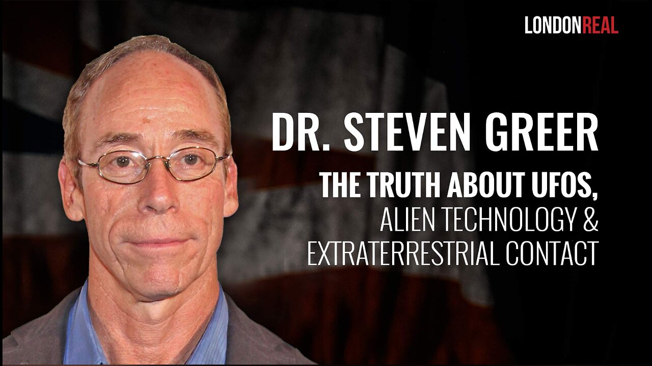 The Truth About UFOs, Alien Technology & Extraterrestrial Contact - Dr Steven Greer