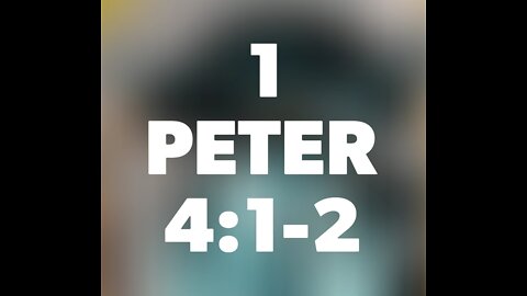 1 Peter 4:1-2