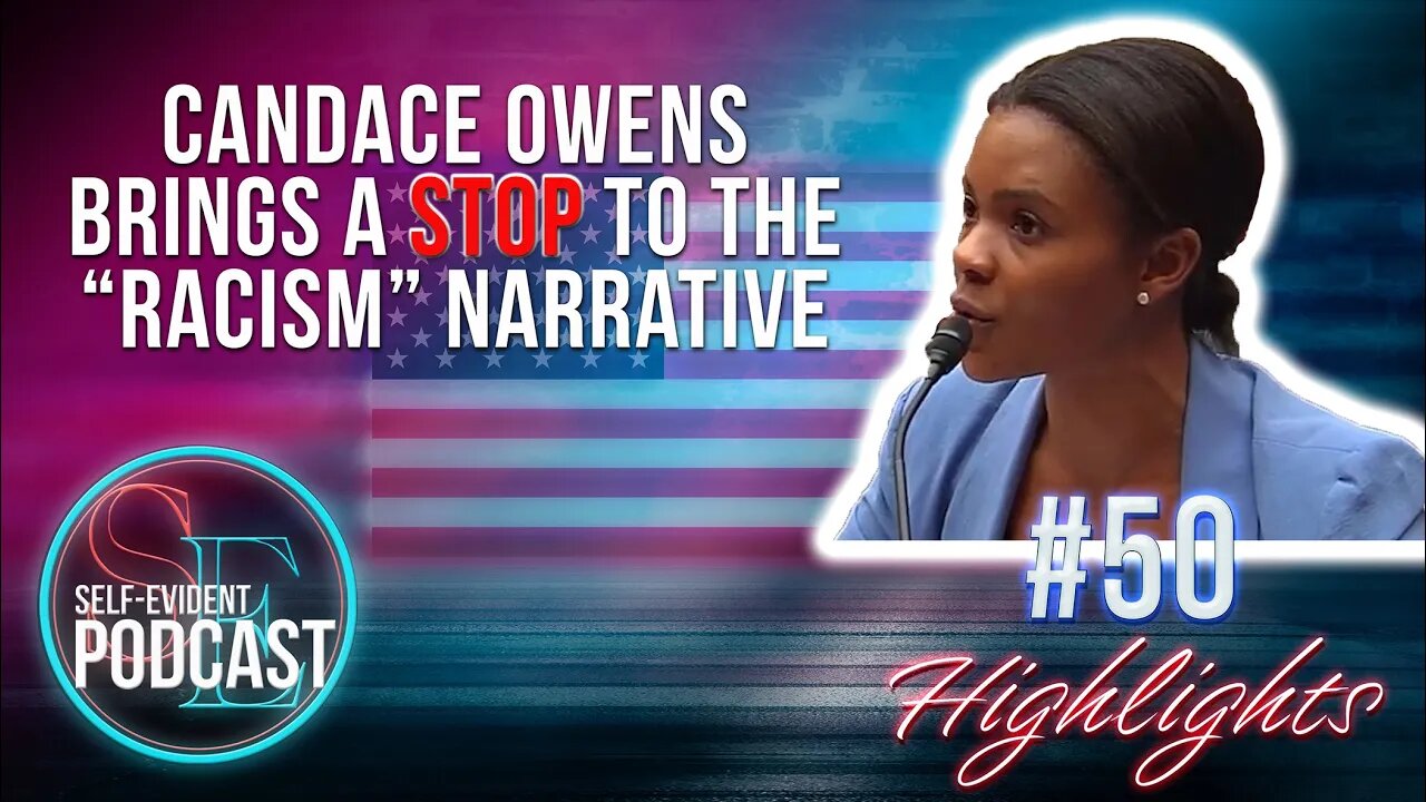 Candace Owens Brings a STOP to the Racism Narrative || Highlight || Podcast 50