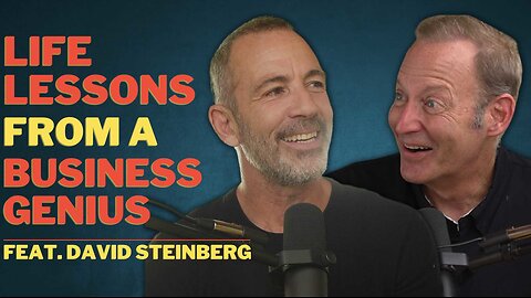 Life Lessons from a Business Genius | feat. David Steinberg