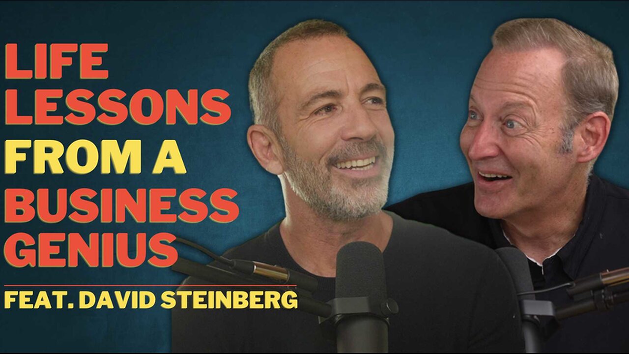 Life Lessons from a Business Genius | feat. David Steinberg