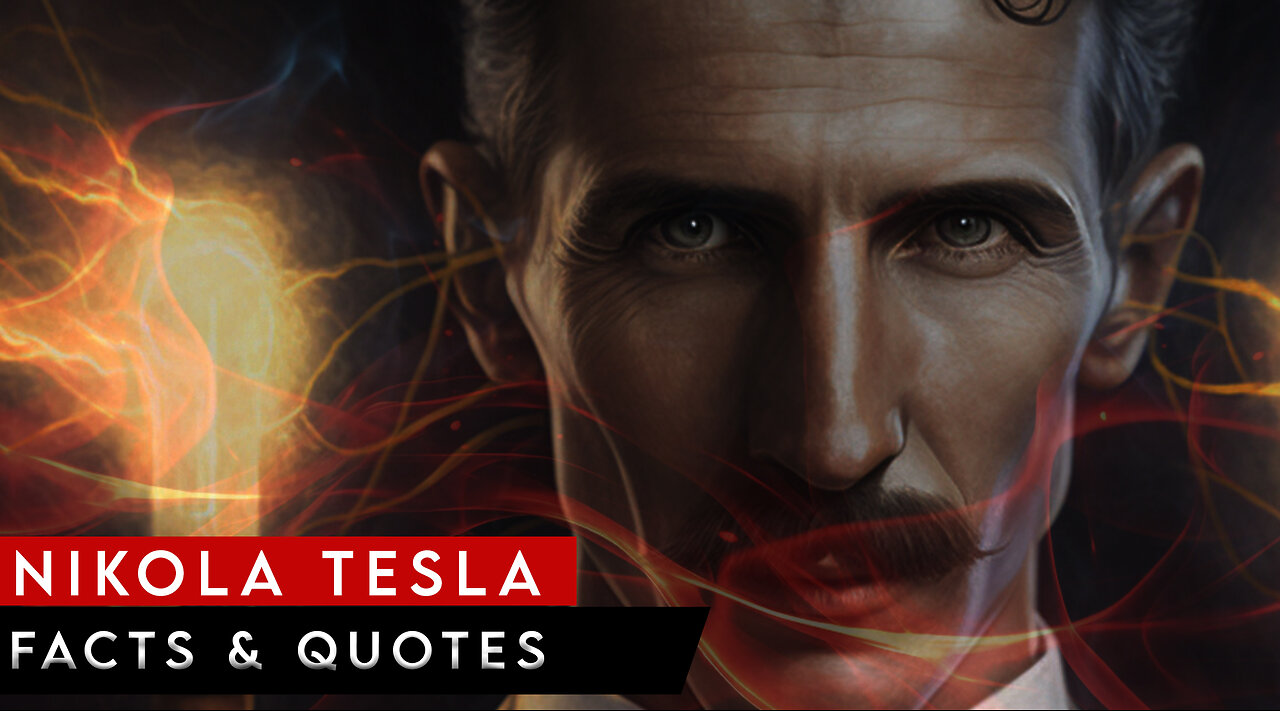 Nikola Tesla Facts & Quotes