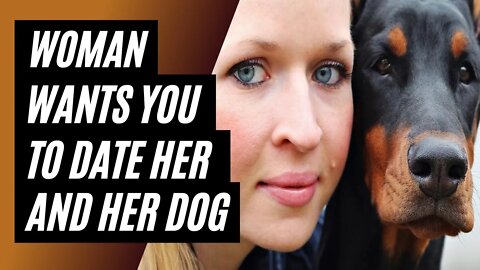 Entitled Woman Wants You To Date Her AND Her Dog #mgtow #redpill #entitledwoman