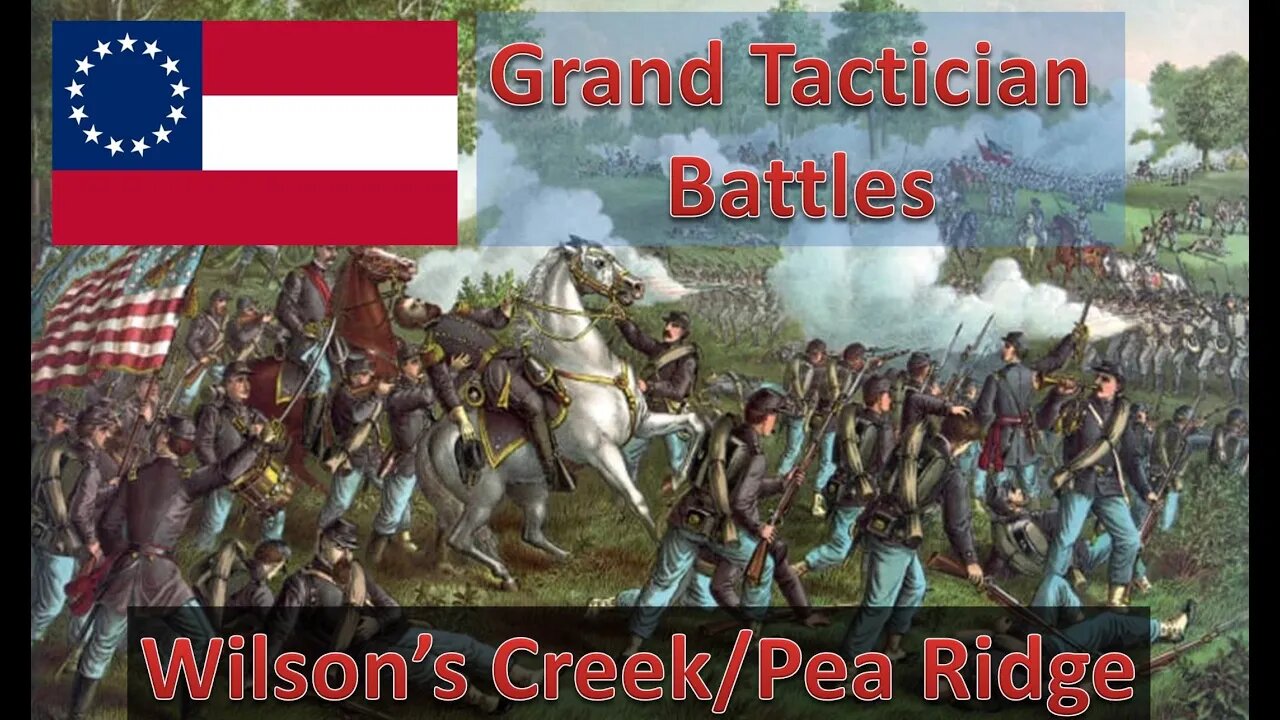 Wilson's Creek/Pea Ridge [Confederate] l Grand Tactician: The Civil War - Historical Battles