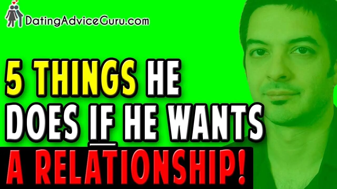 He Does These 5 Things (IF He Wants A Relationship!)