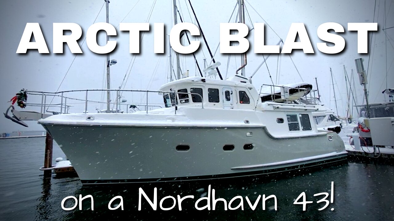 We survived an ARCTIC BLAST on our Nordhavn 43 trawler! [MV FREEDOM]