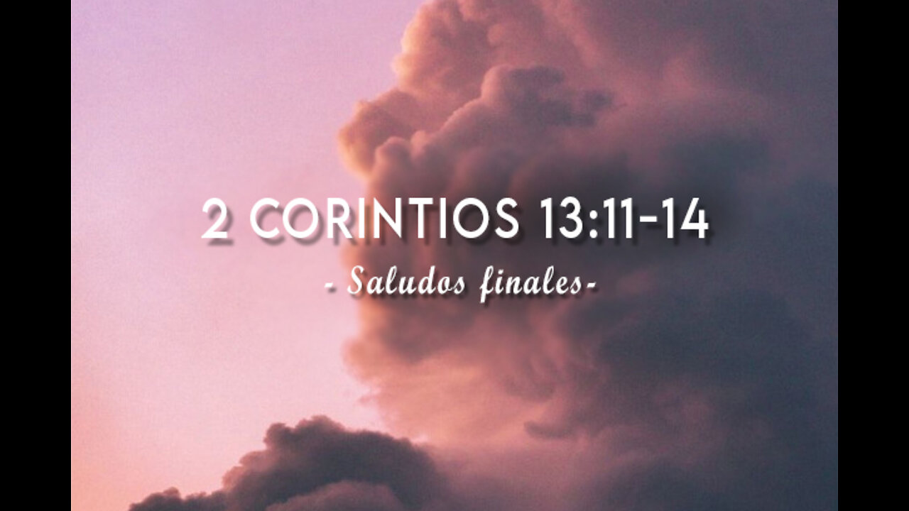 2 Corintios 13:11-14