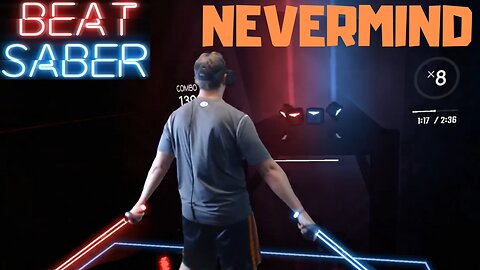 Beat Saber || Nevermind - Dennis Lloyd || Expert Mixed Reality