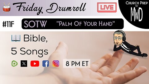 🥁 #11F 📖Bible: "Palm Of Your Hand" | Church Prep w/ MWD