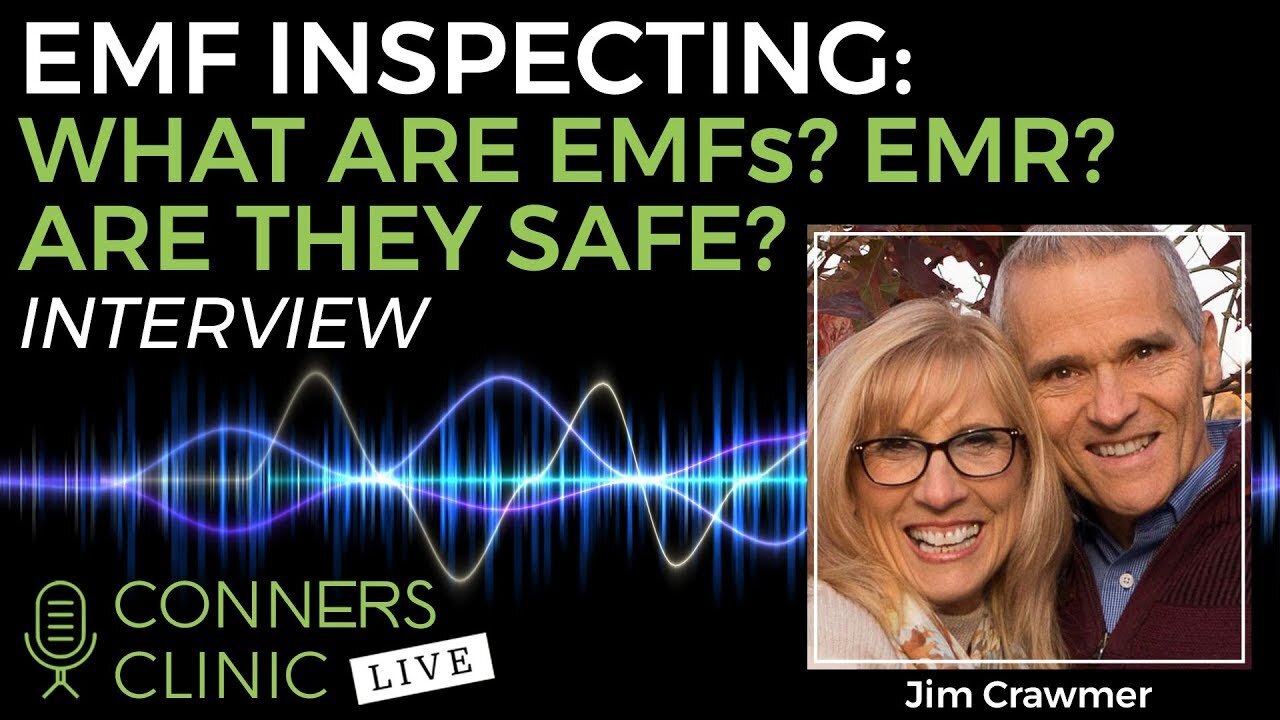 EMF Inspection with Jim Crawmer: What are EMFs? What is EMR? | Conners Clinic Live #4