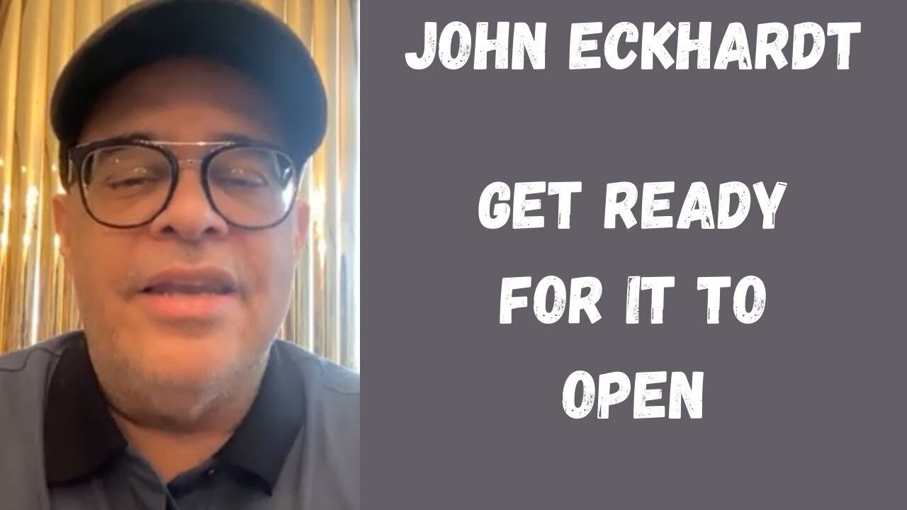 John Eckhardt-Get Ready For It To Open