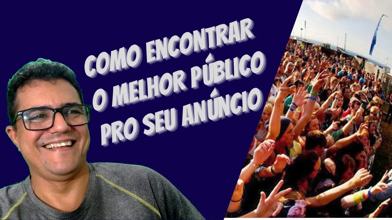 Como encontrar a melhor audiência pro seu anúncio