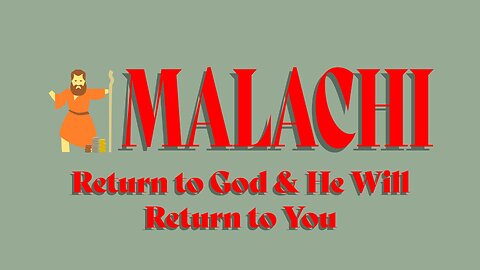 Malachi: Return to God & He Will Return to You