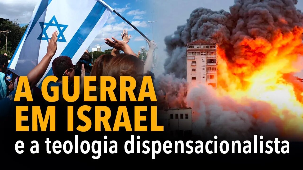 A guerra em Israel e a teologia dispensacionalista