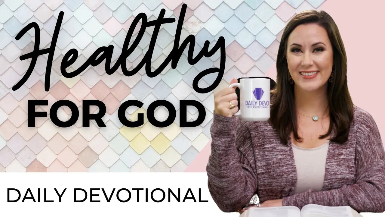 Healthy For God | Daily Devotional for Women