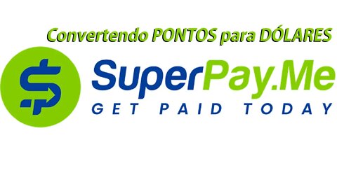 SuperPay Como converter pontos para dólares