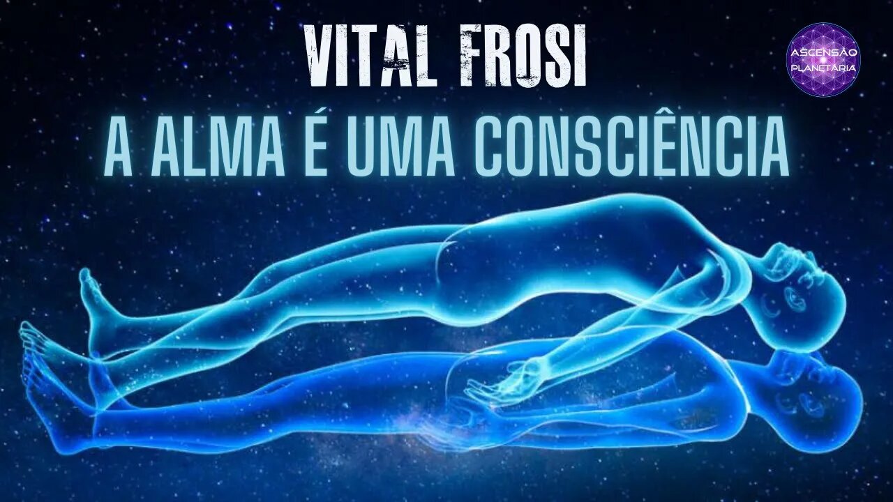 Vital Frosi - A alma é uma consciência