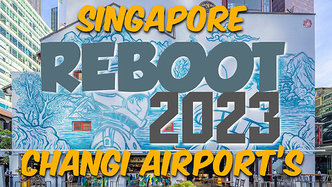 TRAVEL LATEST UPDATES‘ SINGAPORE CHANGI AIRPORT’S REBOOT 2023