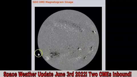 Space Weather Update June 3rd 2022! Two CMEs Inbound!