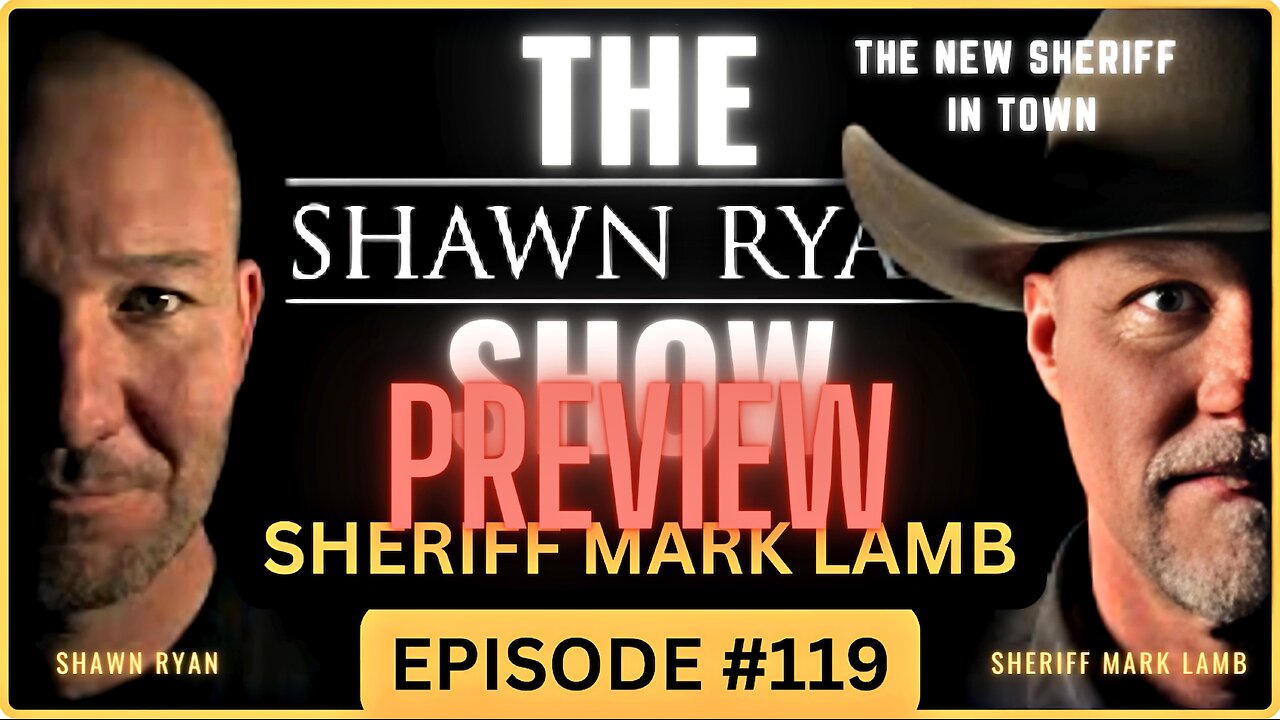 PREVIEW 🔴 Shawn Ryan Show #119 | Sheriff Mark Lamb Shares His Experience Of Being A Missionary