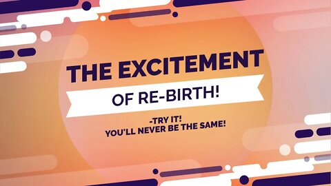 THE EXCITEMENT OF BEING BORN AGAIN!