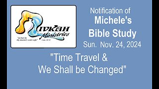 Time Traveling & "We shall be Changed"