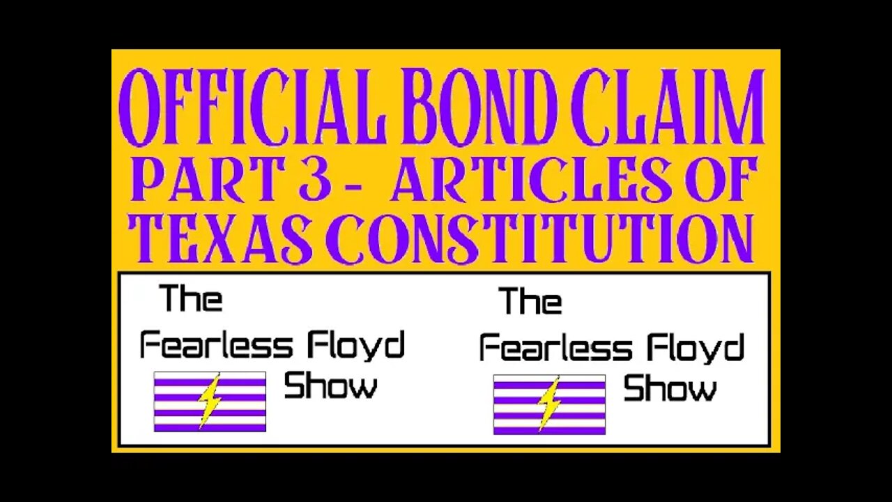 CLAIMING OFFICIAL BONDS PART 3 & TEXAS CONSTITUTIONAL ARTICLES