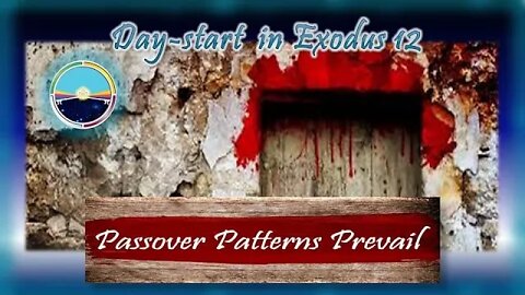 Exodus 12 Passover Patterns Prevail